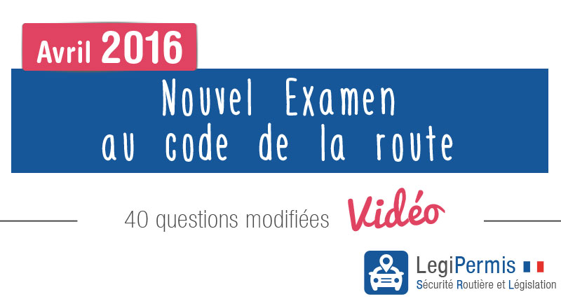 Nouvel Examen Du Code Avec Vidéo En Avril 2016 - LegiPermis