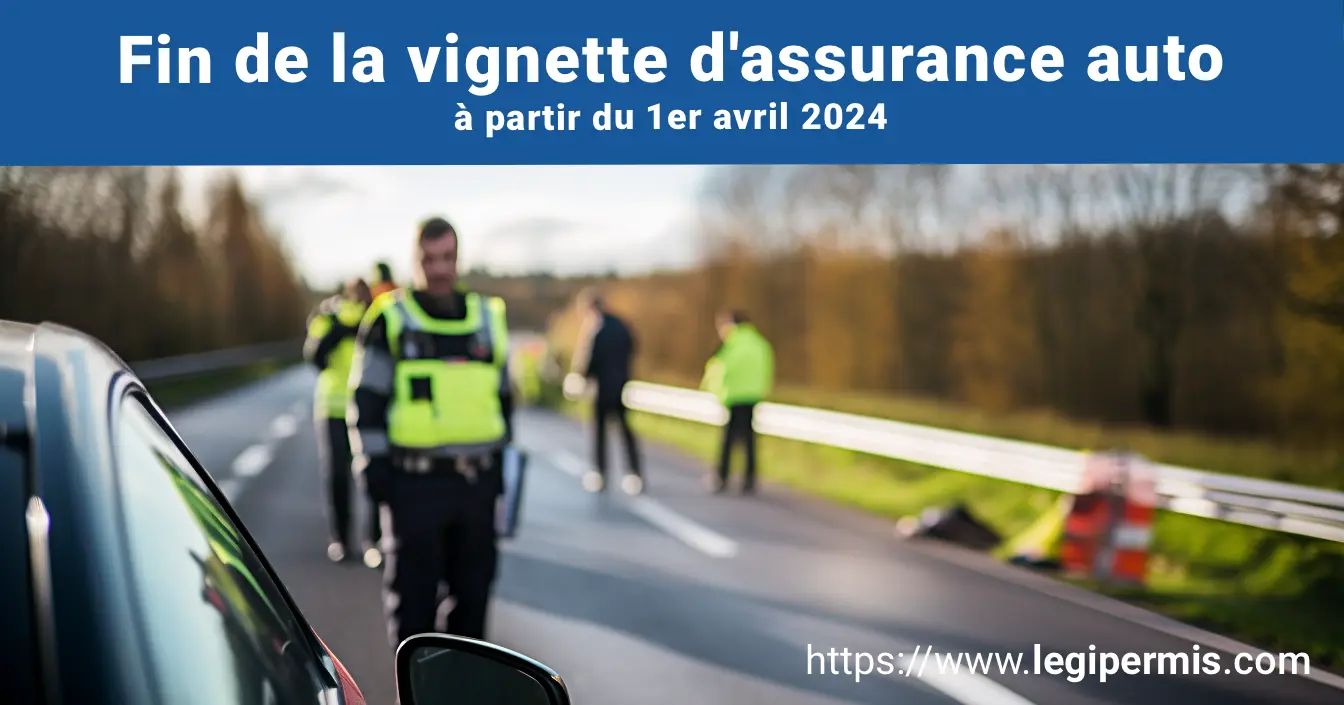 La fin de la vignette verte d'assurance auto au 1er avril 2024 - LegiPermis