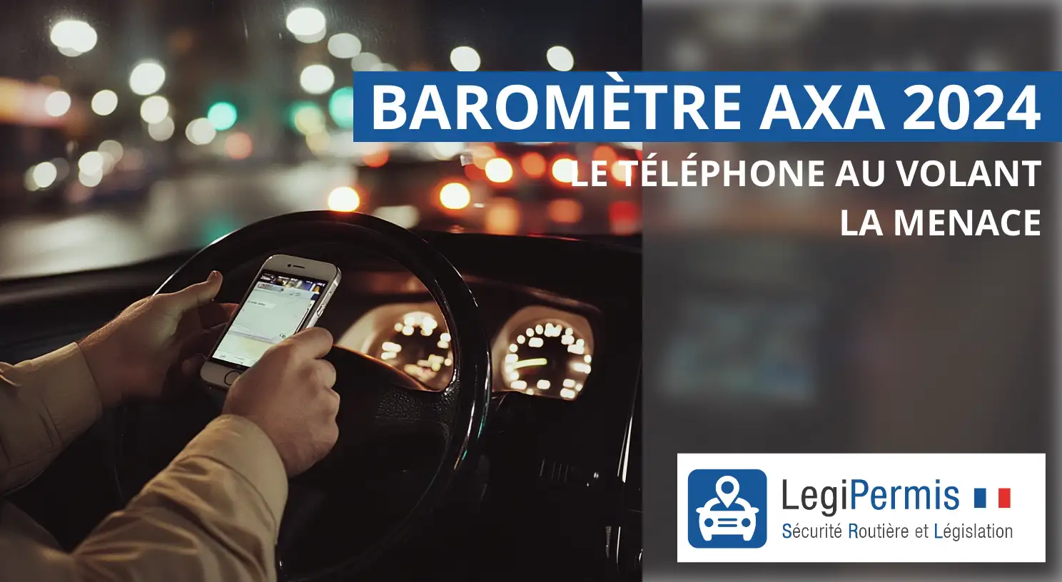 Baromètre Axa Prévention 2024 : Le téléphone, la nouvelle menace