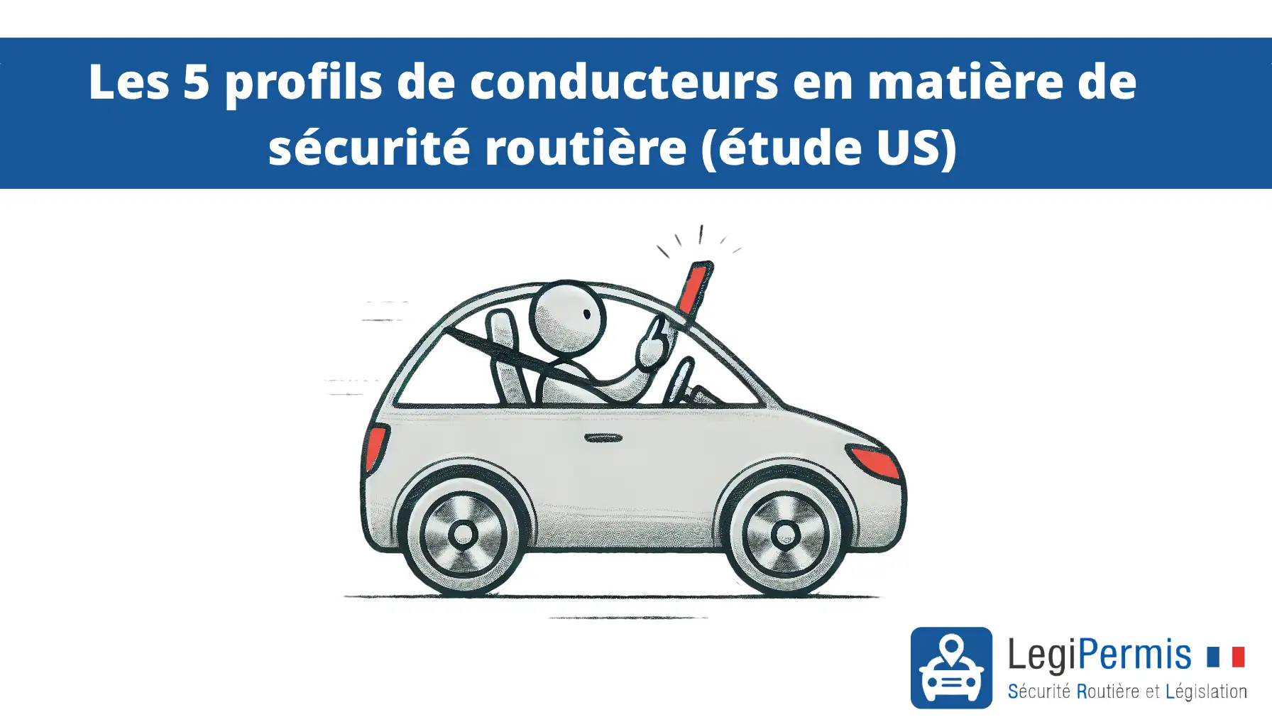 Les 5 profils de conducteurs en matière de sécurité routière (étude US)